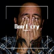 Don't cry