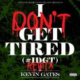 I Don't Get Tired (#IDGT) [Remix]