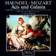 MOZART, W.A.: Handel - Acis and Galatea [Opera] (Mathis, Rolfe-Johnson, ORF Chorus and Symphony, P. 