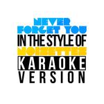 Never Forget You (In the Style of Noisettes) [Karaoke Version] - Single专辑