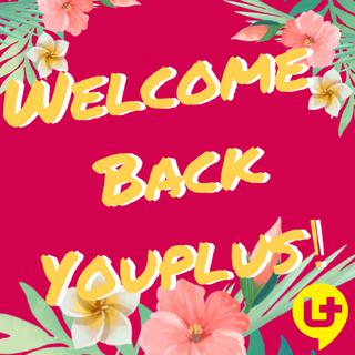 Welcome Back | Youplus
