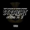 Scant - Straight getting to it (feat. Allstar jr & Payroll)