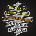 He Was a Friend of Mine (In the Style of Willie Nelson) [Karaoke Version] - Single