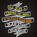 He Was a Friend of Mine (In the Style of Willie Nelson) [Karaoke Version] - Single专辑