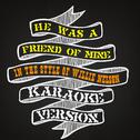 He Was a Friend of Mine (In the Style of Willie Nelson) [Karaoke Version] - Single专辑