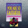 Praise Band 2 - You Are So Faithful