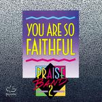 Praise Band 2 - You Are So Faithful专辑