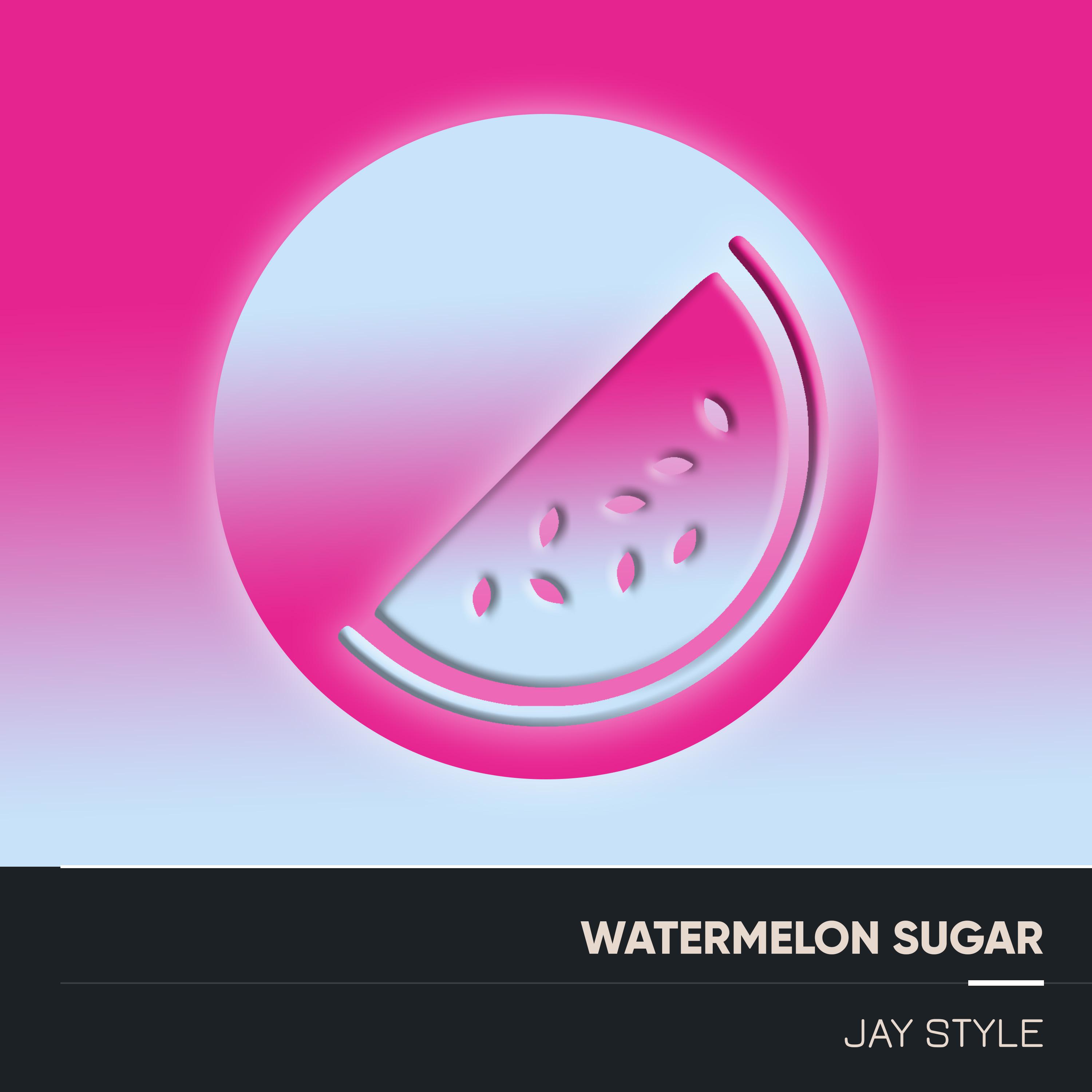 Jay Style - Watermelon Sugar