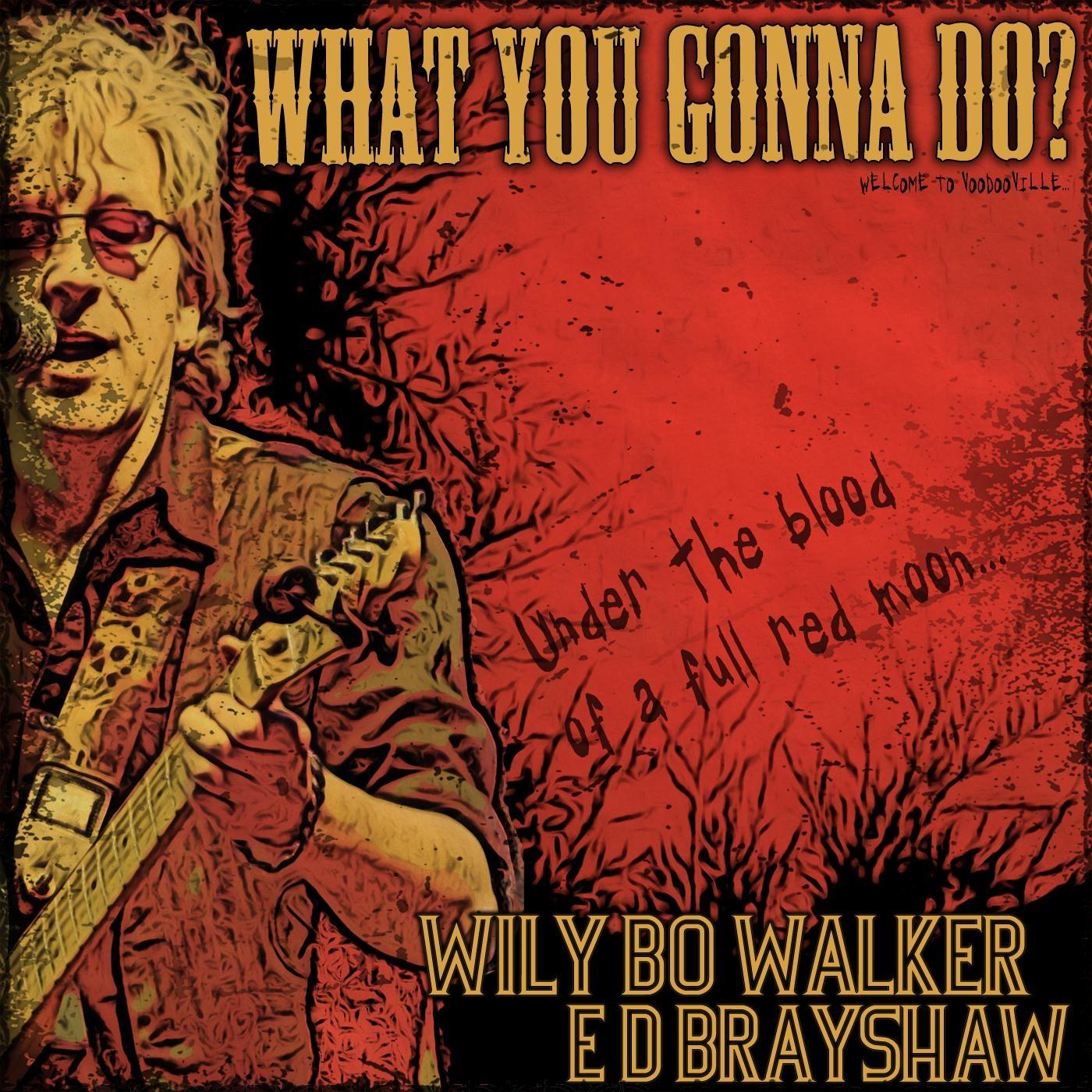 What You Gonna Do (Under the Blood of a Full Red Moon)