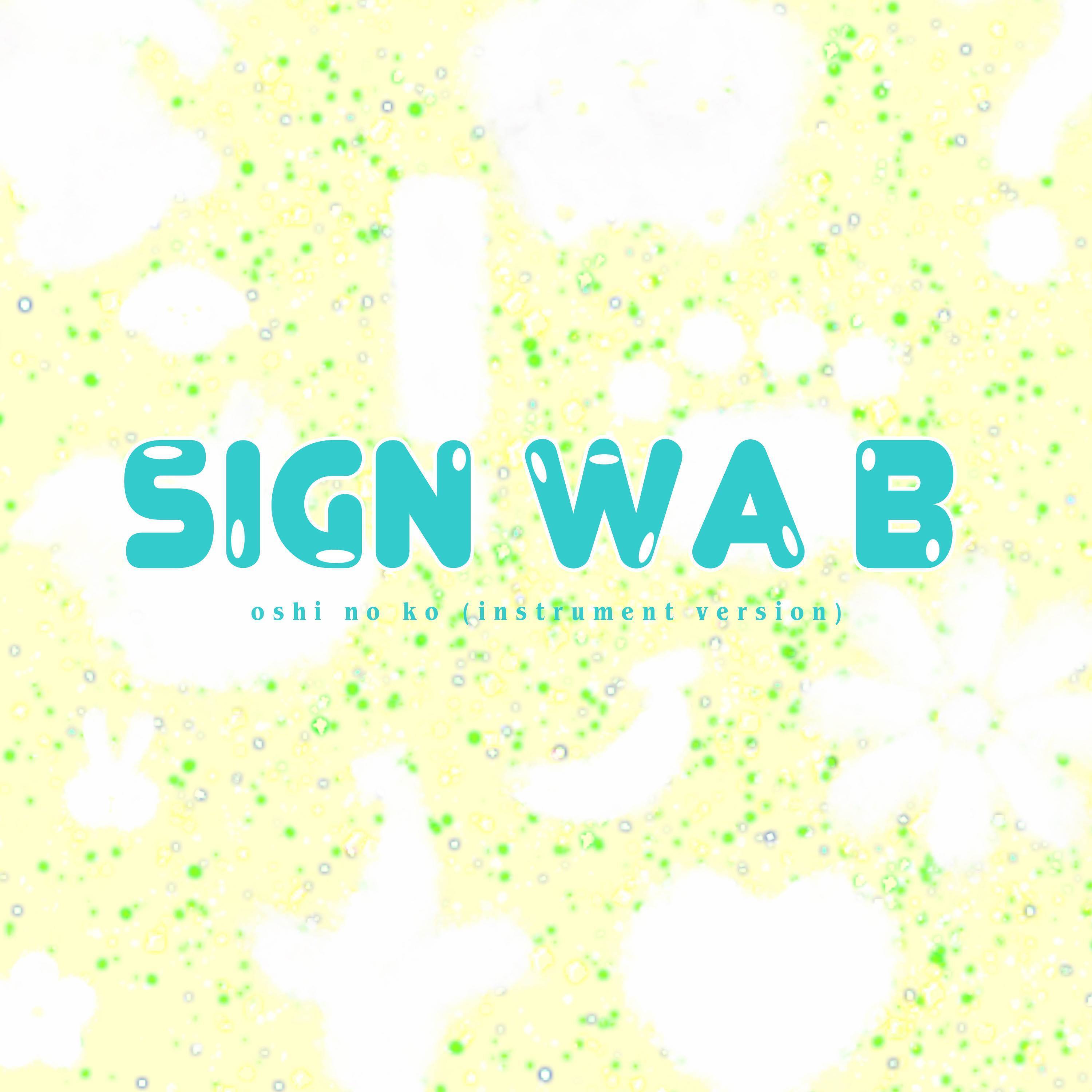 Sign Wa B ("From Oshi No Ko") (Instrument Version)