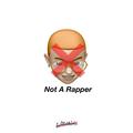 Not A Rapper