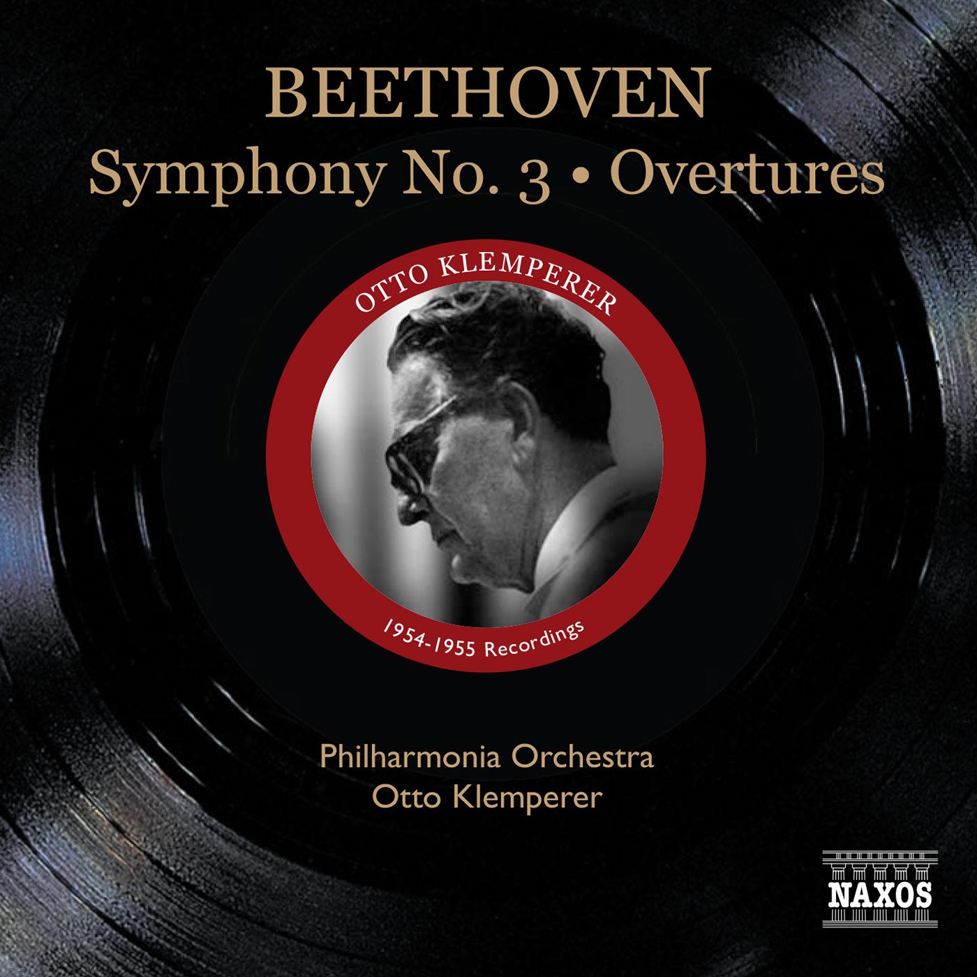 BEETHOVEN, L. van: Symphony No. 3, "Eroica" / Leonore Overtures Nos. 1, 3 (Philharmonia Orchestra, Klemperer) (1954-1955)