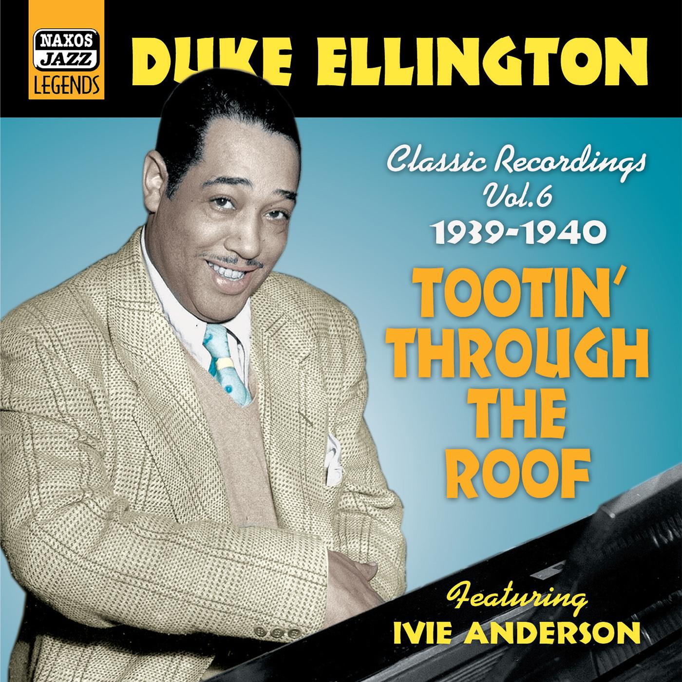 ELLINGTON, Duke: Tootin' Through the Roof (1939-1940) (Duke Ellington, Vol. 6)