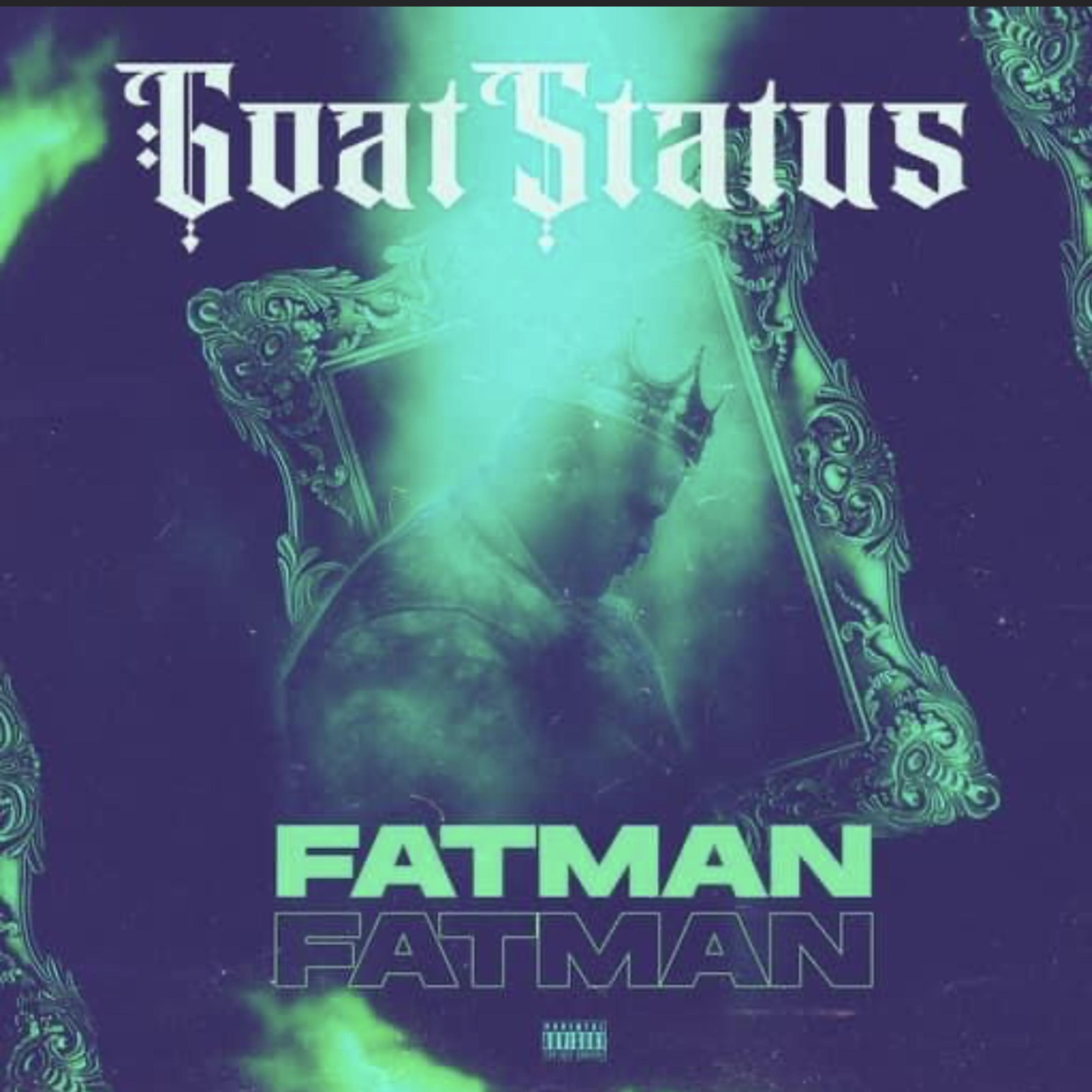 Fatman - Goat Status