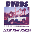 DVBBS ft.GiaKoka - Not Going Home (LeonRun Remix)