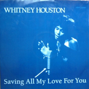 Whitney houston - Saving All My Love For You