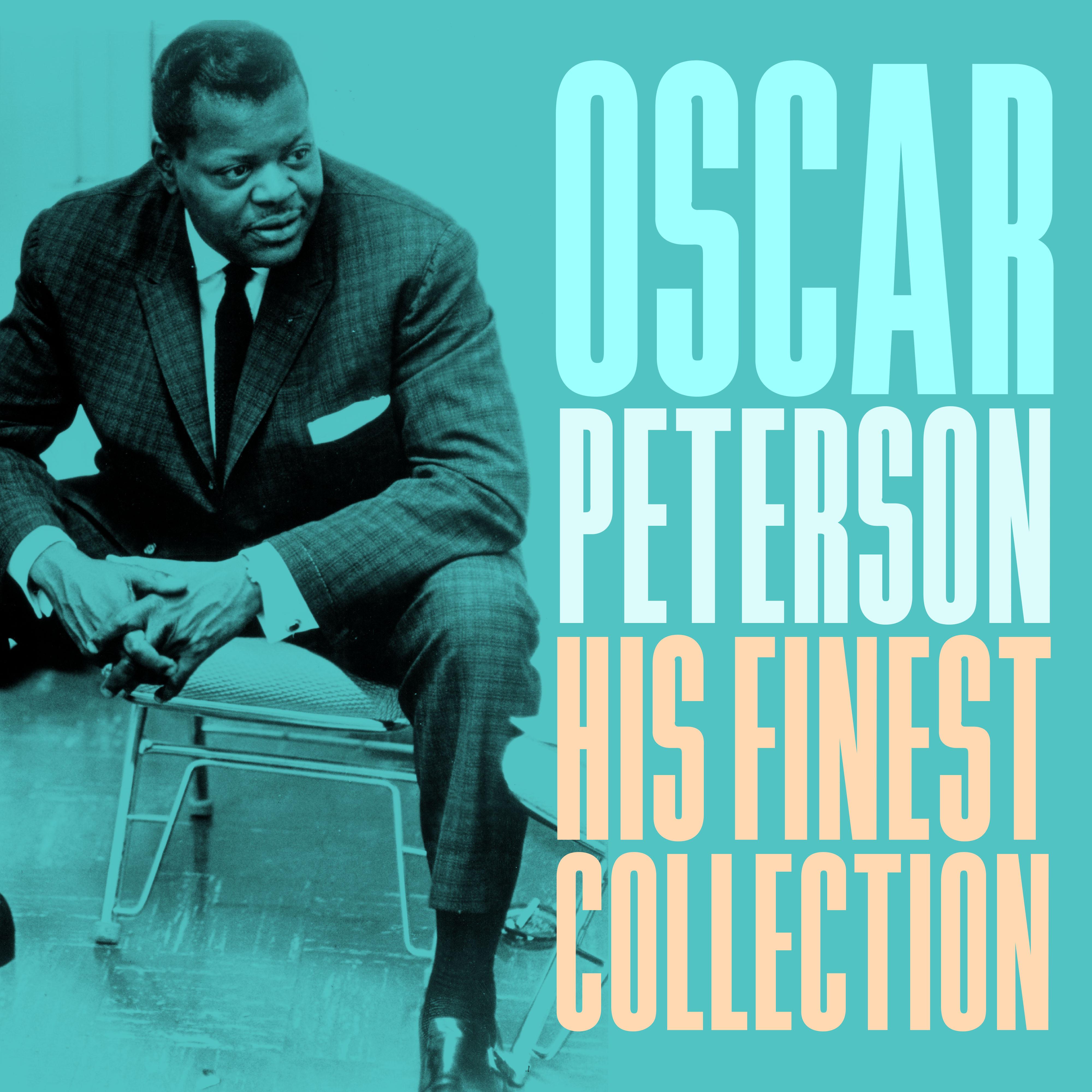 Oscar Peterson - His Finest Collection (Digitally Remastered)
