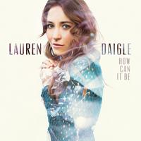 Lauren Daigle - Once and for All (Pre-V) 带和声伴奏