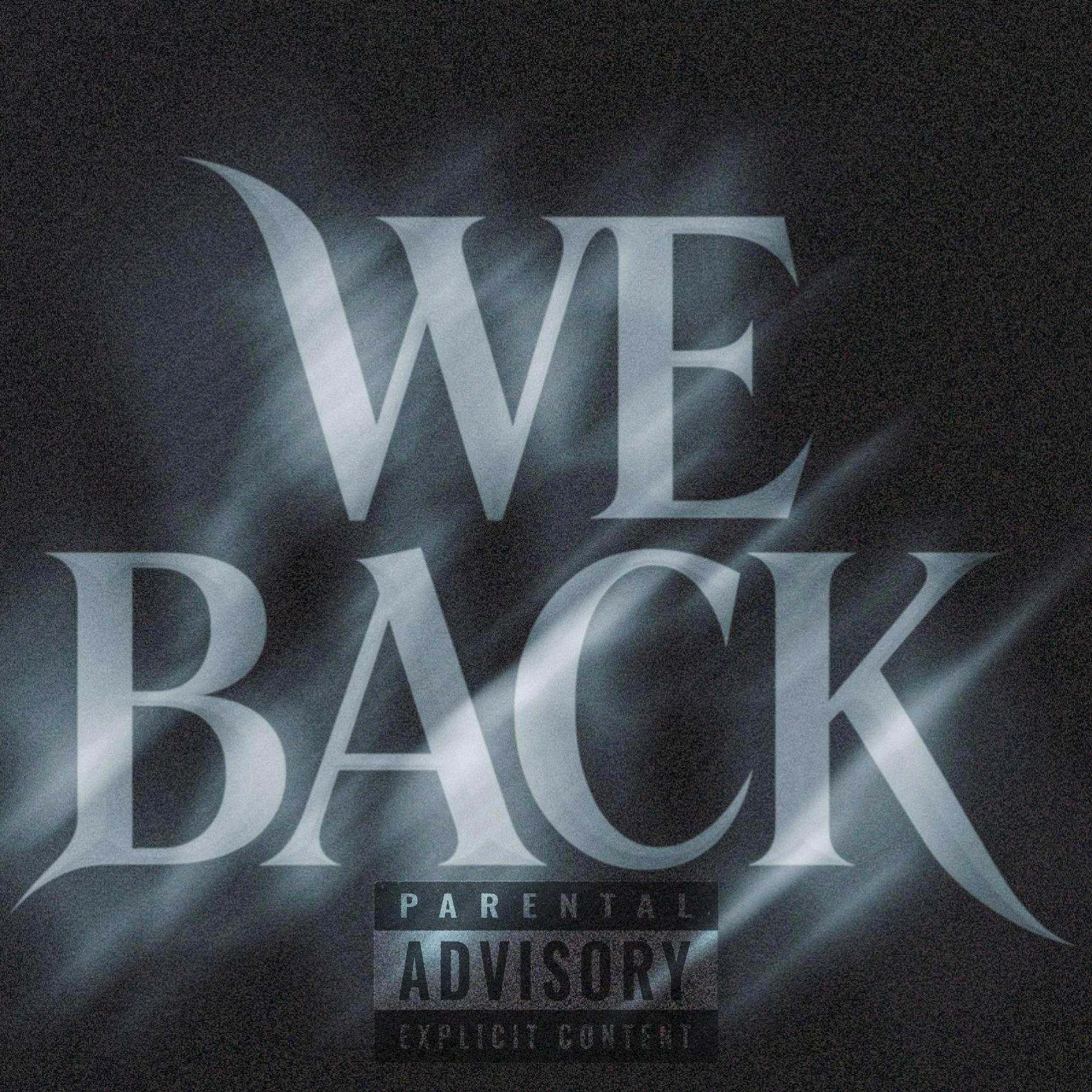 We Back