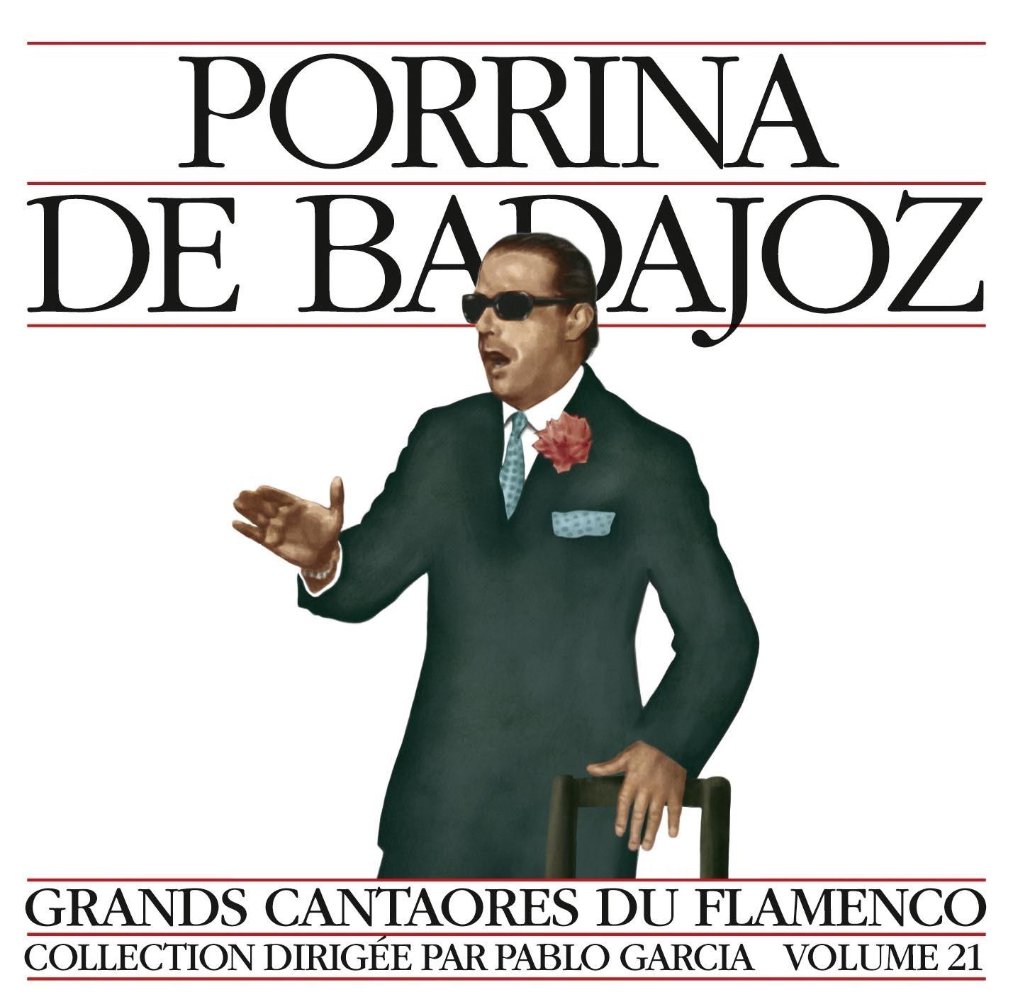 Grands Cantaores du Flamenco Vol. 21: Porrina de Badajoz