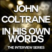 John Coltrane - In His Own Words