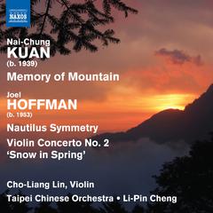 KUAN, Nai-Chung: Memory of Mountain / HOFFMAN, J.: Nautilus Symmetry / Snow in Spring (Cho-Liang Li