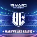 UNIVERSE LEAGUE - WAR (We Are Ready)