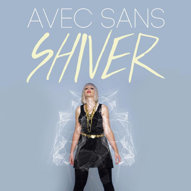 Avec Sans - Shiver