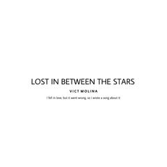 Lost in Between the Stars