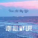 《YOU ALL MY LIFE》专辑