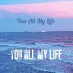 《YOU ALL MY LIFE》专辑