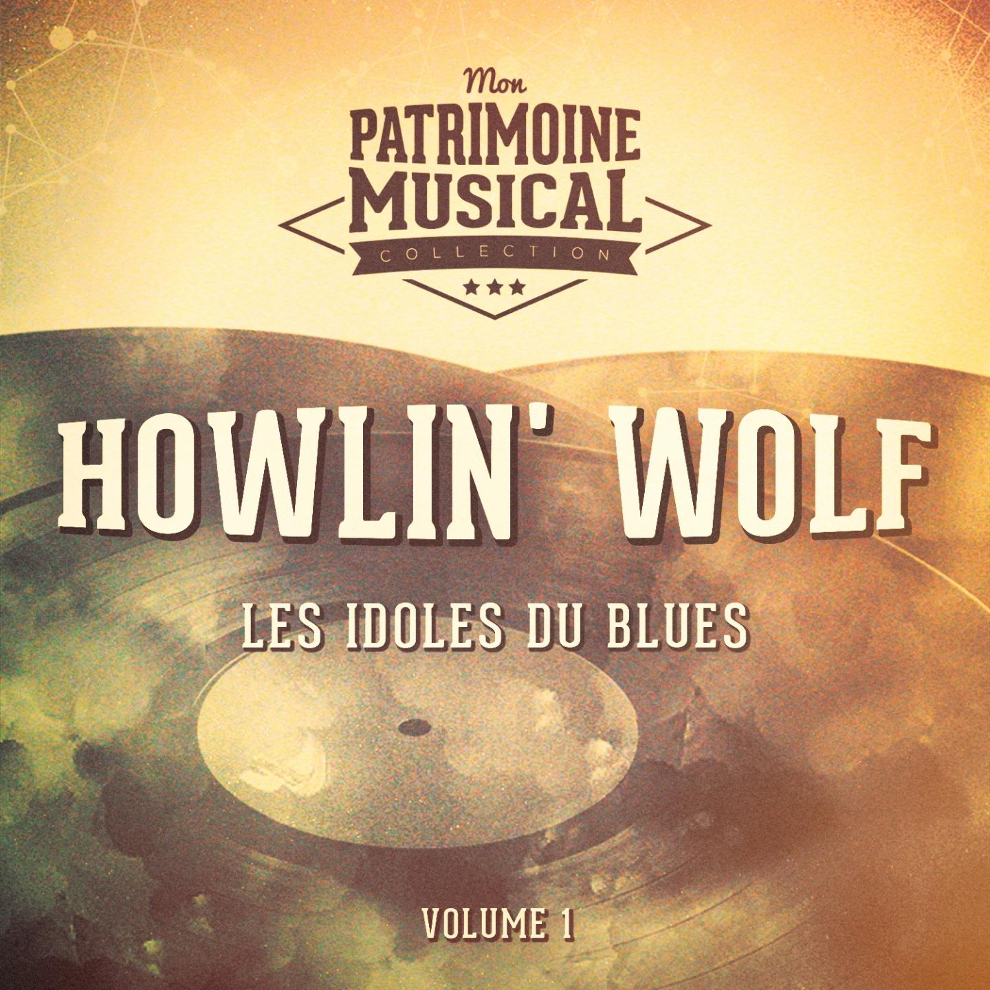 Les Idoles Du Blues: Howlin' Wolf, Vol. 1专辑