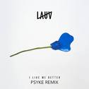 Lauv - I Like Me Better (Psyke Remix)专辑