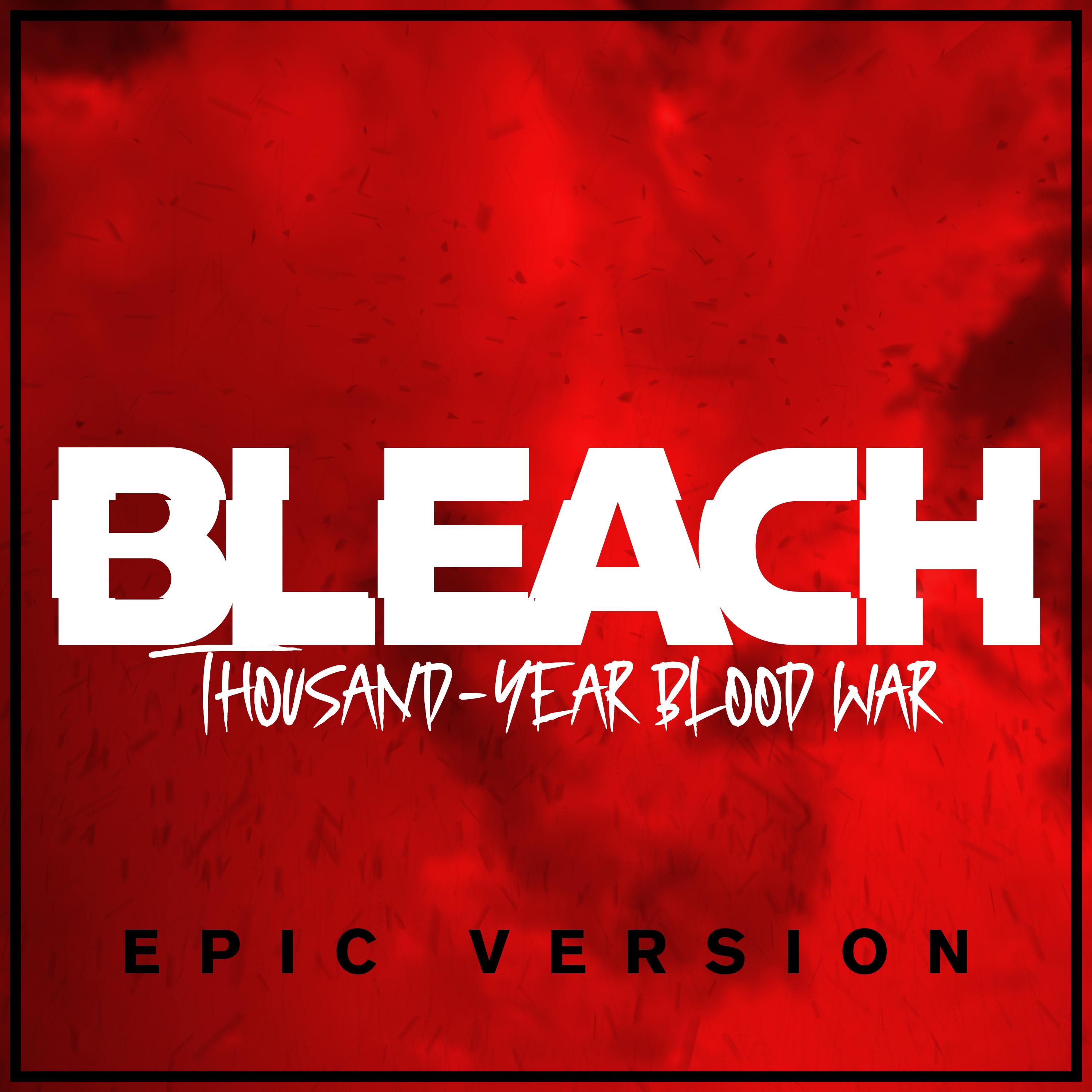 Bleach: Thousand-Year Blood War - Eien「永遠」 (Epic Version)