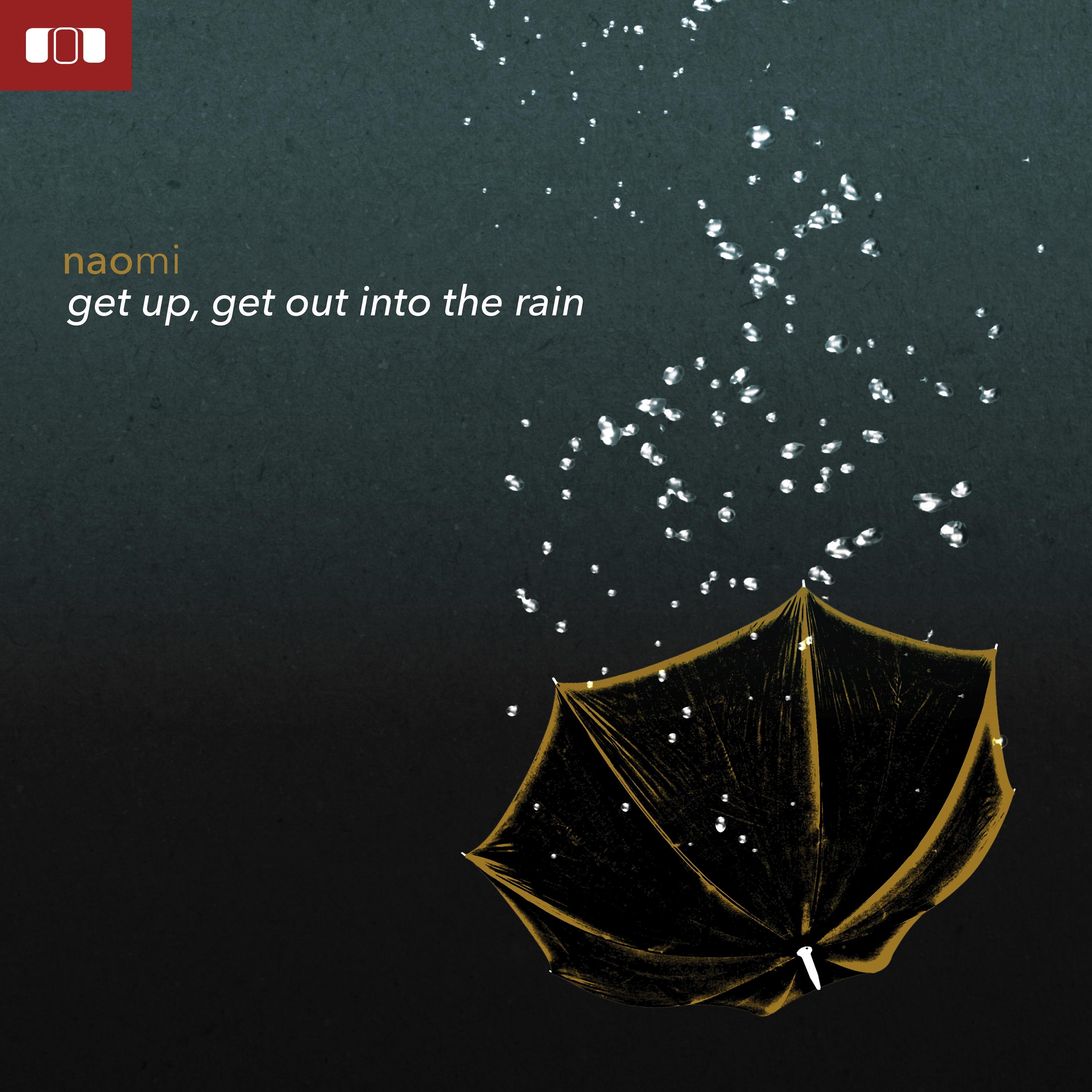 Get Up, Get out into the Rain