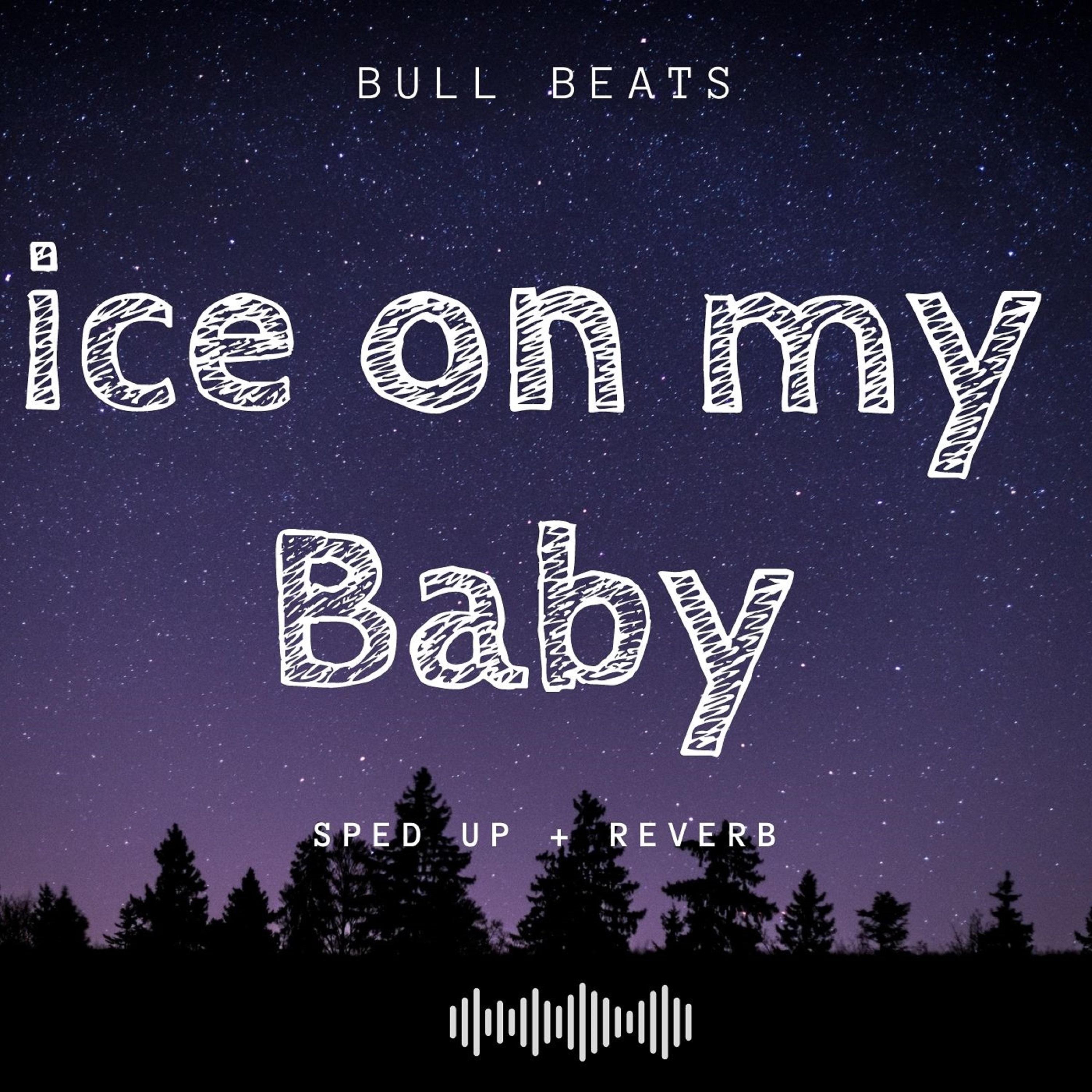 Ice On My Baby (Sped Up Reverb) (Remix)