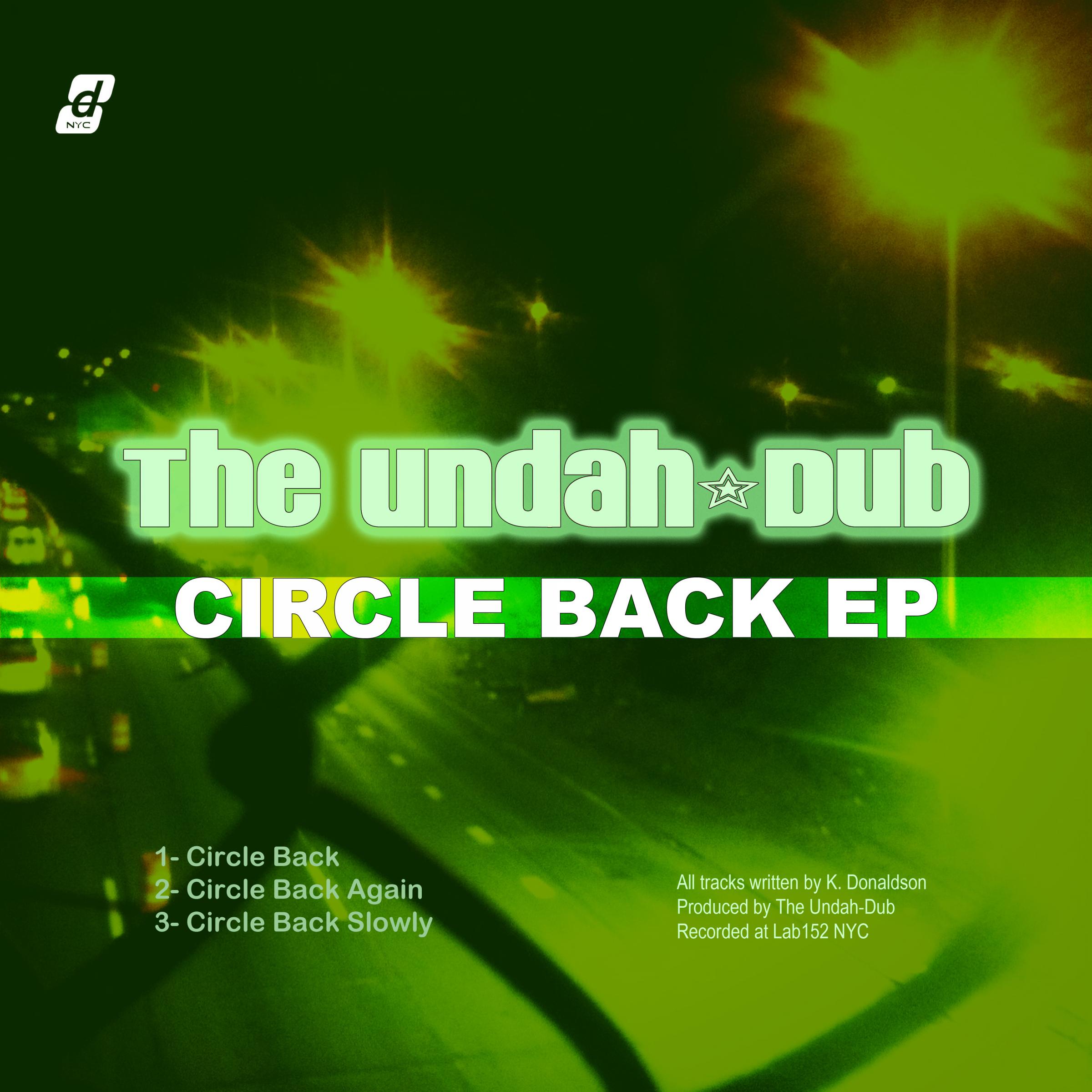 The Undah-Dub - Circle Back Again