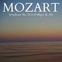 Mozart - Symphony No. 35 in D Major, K. 385专辑