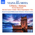 VIANNA DA MOTTA, J.: Symphony, "À Pátria" / Inês de Castro / Impromptus (Royal Liverpool Philharmoni