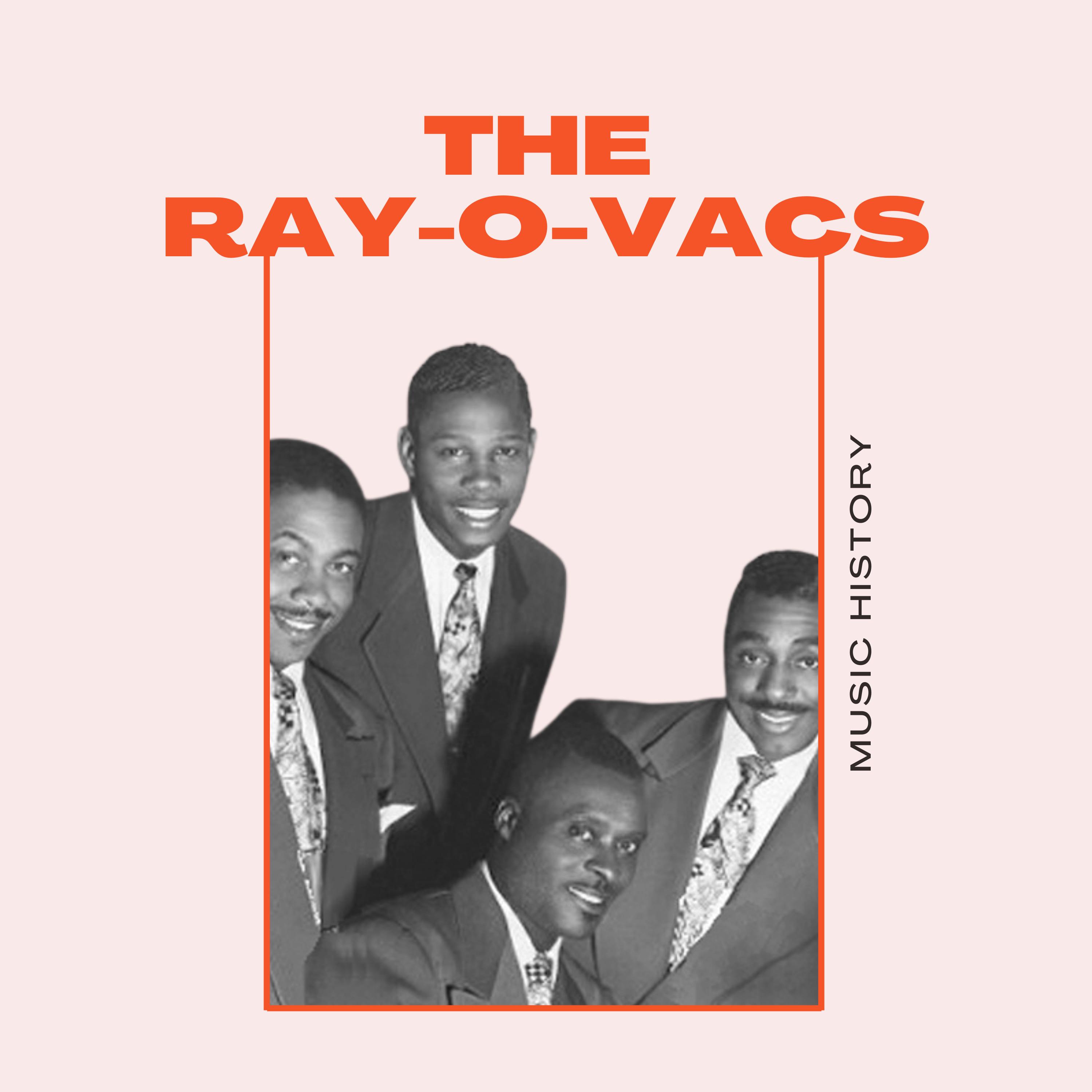 The Ray-O-Vacs - Music History