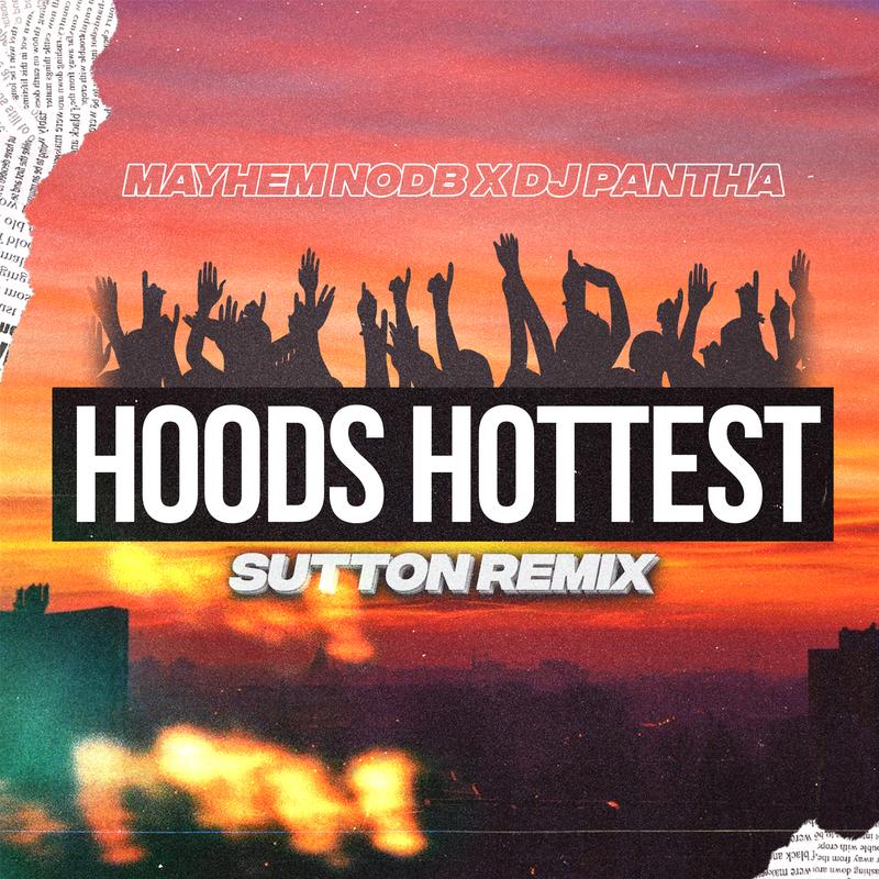 Hoods Hottest (Sutton Remix)