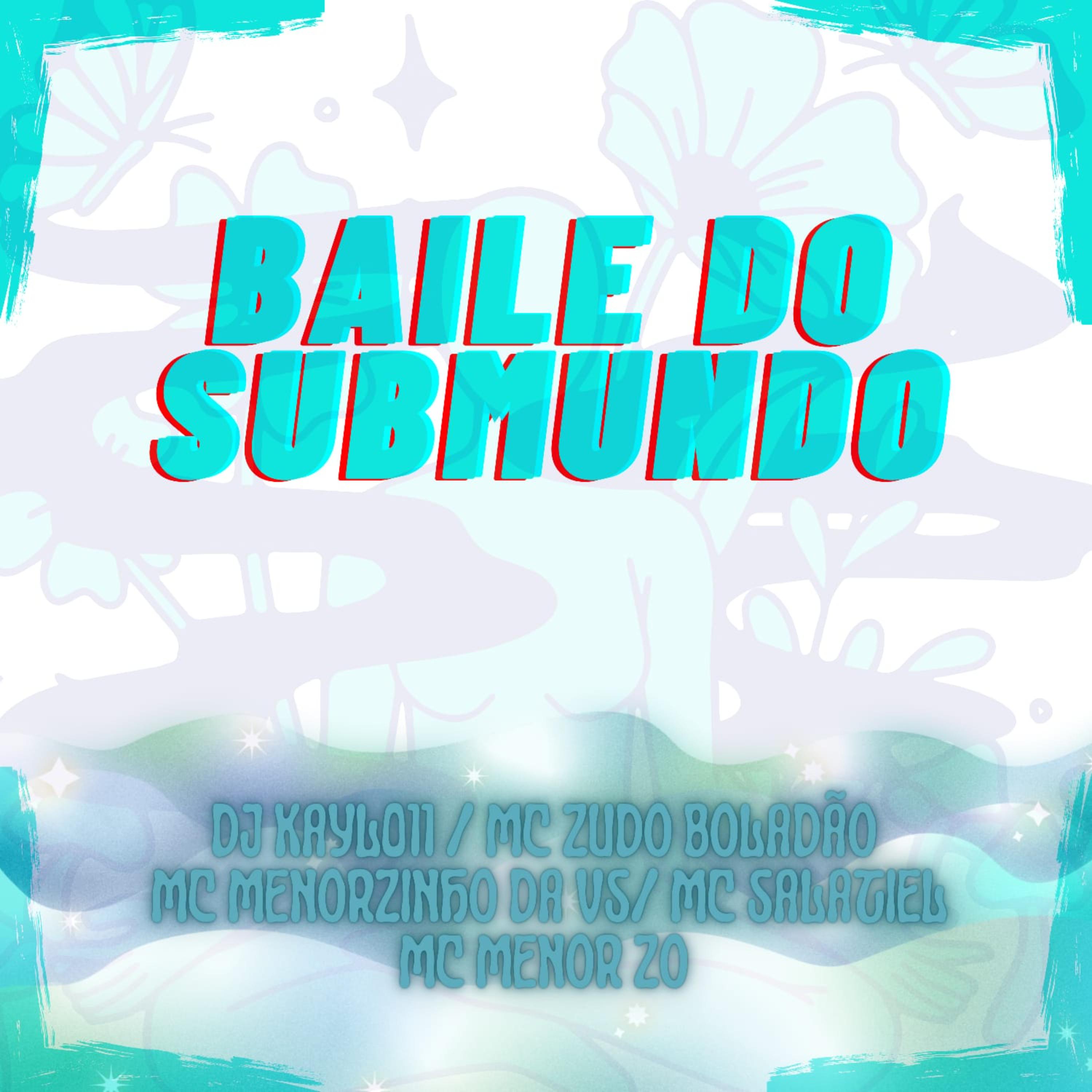 DJ Kayl011 - BAILE DO SUBMUNDO