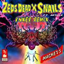 Zeds Dead/Snails/Akylla-Magnets(KNXER Bootleg)