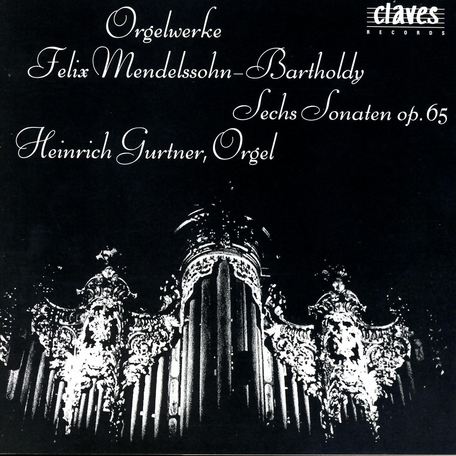 Mendelssohn: The Six Organ Sonatas Op.65专辑