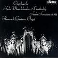 Mendelssohn: The Six Organ Sonatas Op.65