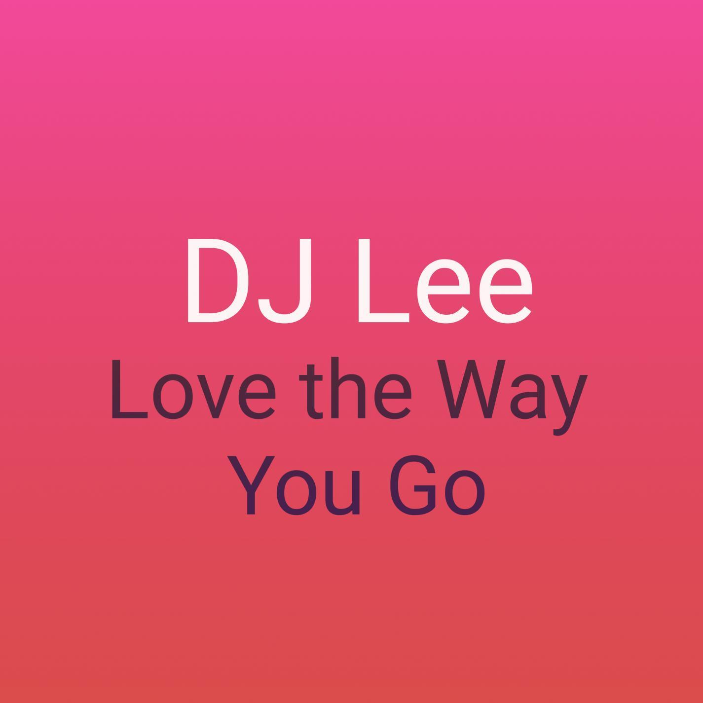 Love the Way You Go
