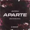 Jeaterai - Aparte (Red Magic Remix)