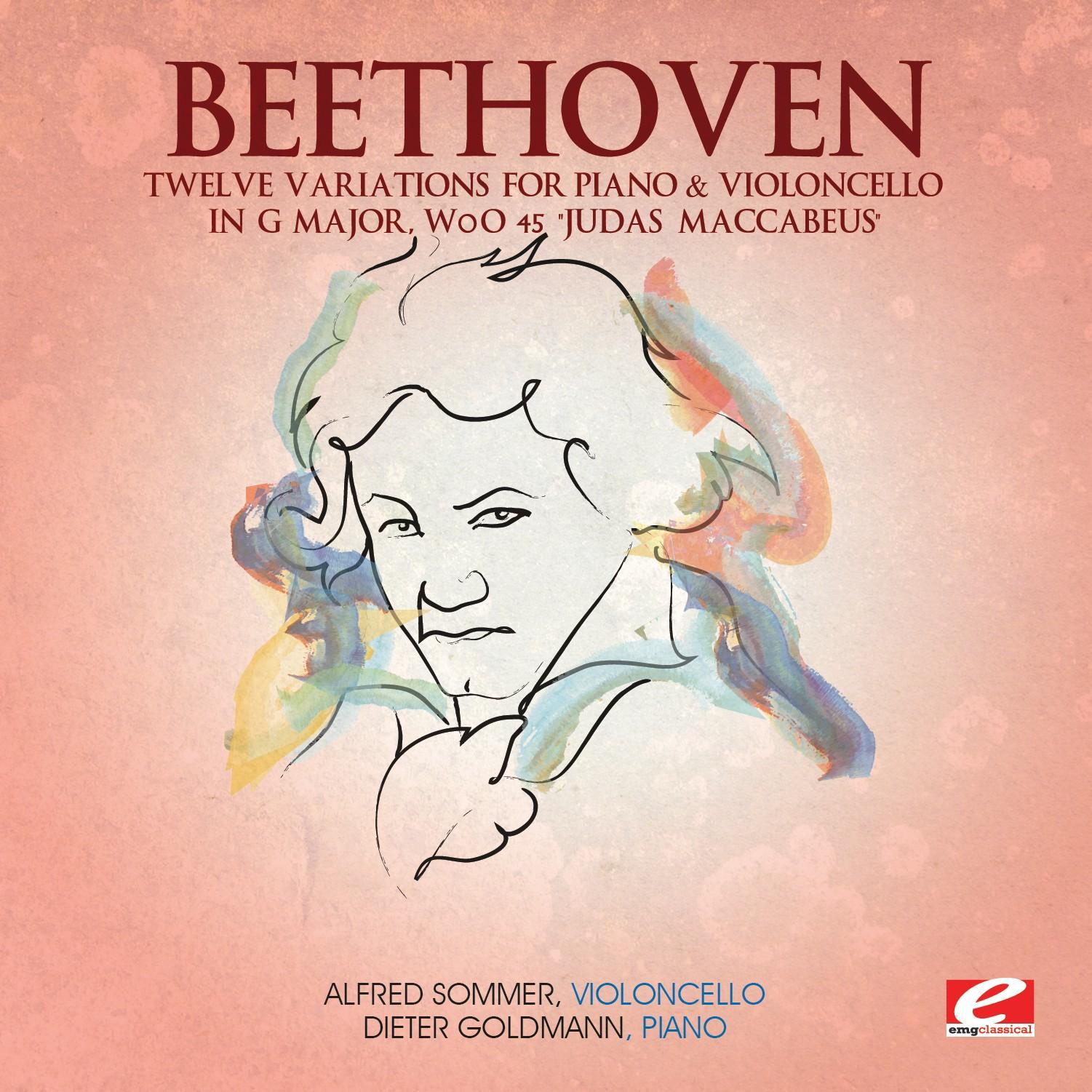 Beethoven: Twelve Variations for Piano and Violoncello in G Major, WoO 45 "Judas Maccabeus" (Digital专辑