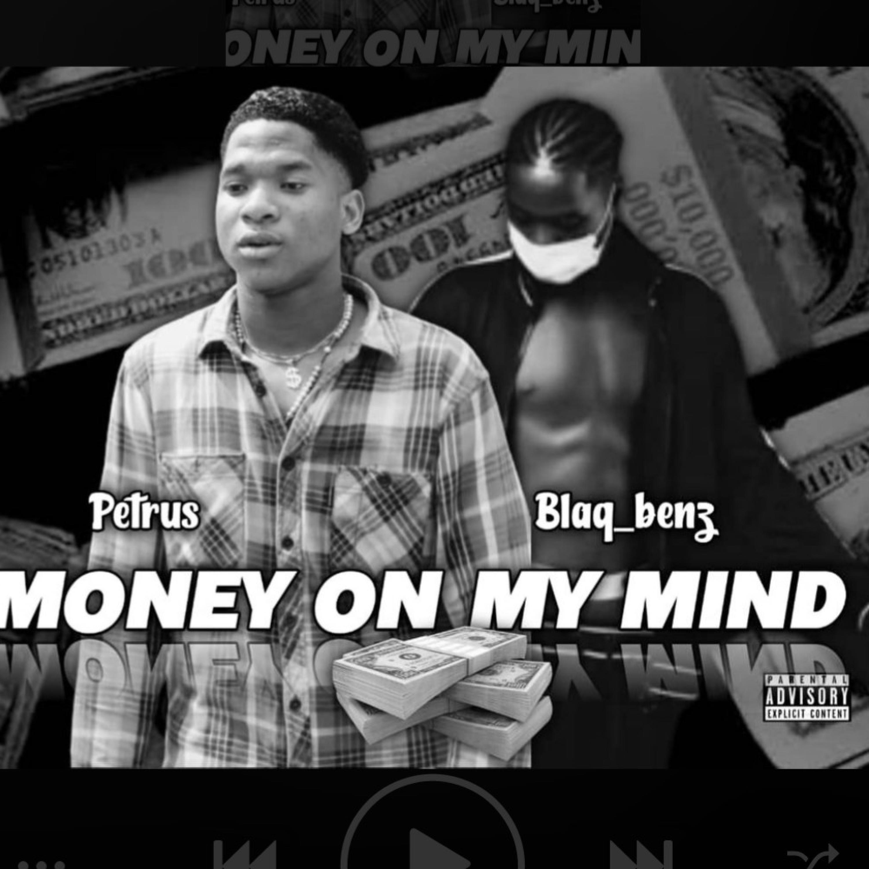 Petrus BMIG - Money on my mind (feat. Blaq_benz)