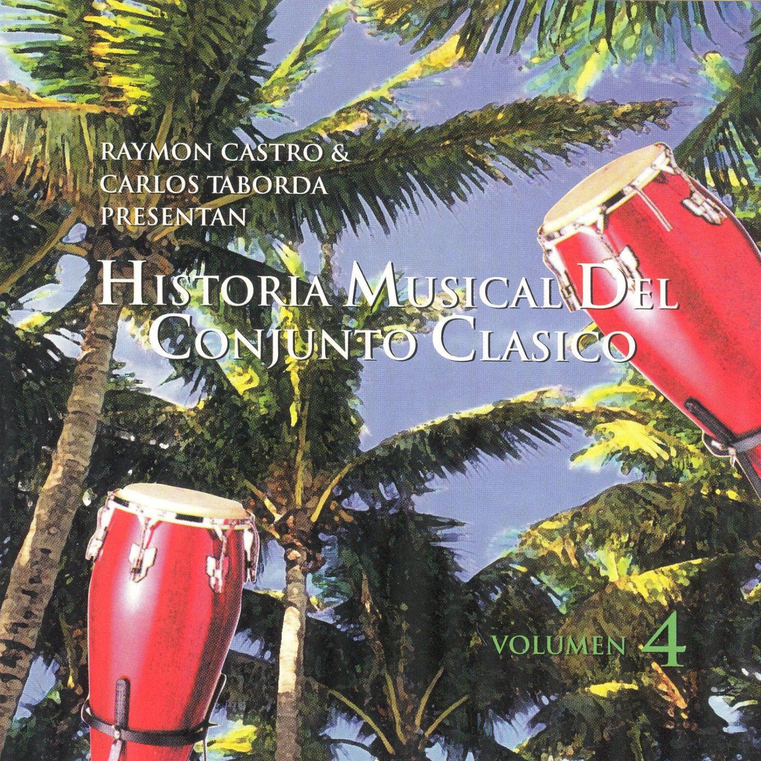 Historia Musical Del Conjunto Clasico Vol.4